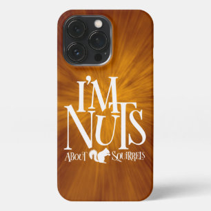 Etui iPhone 13 Pro Je suis Nuts - drôle Amateur d'écureuil