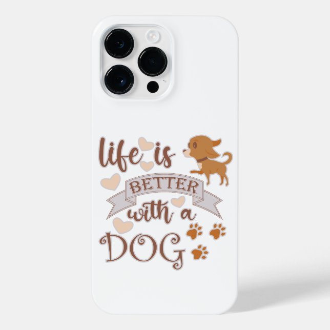 Coque iPhone La vie est meilleure avec un chien citation drôle  (Verso)