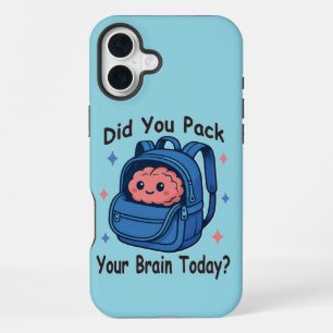 Coque iPhone 16 Plus Mignon « Avez-vous emballé votre cerveau aujourd'h