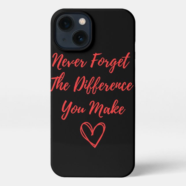 Coque iPhone N'oubliez jamais la différence que vous faites (Verso)