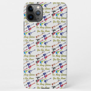 Coque iPhone 11Pro Max On Ne Peut Jamais Avoir Trop De Guitares
