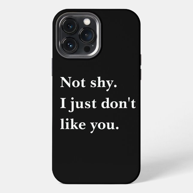 Coque iPhone Pas timide. Je n'aime simplement pas que vous disi (Verso)