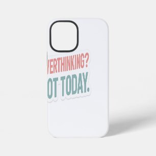 Coque iPhone 12 Mini Rumination excessive ? Pas aujourd'hui – Motivatio