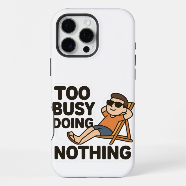 Coque iPhone Trop occupé à ne rien faire 😎 (Verso)