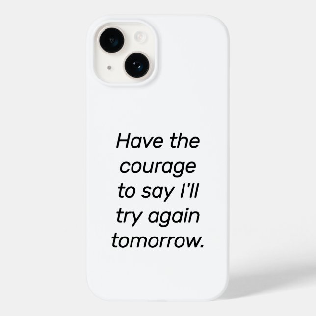 Coque Pour iPhone 14 Ayez Le coque iphone Courage (Verso)