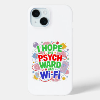 Coque Pour iPhone 15 J'Espère Que Le Service Psych A Un coque iphone Wi