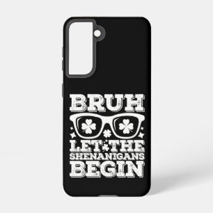 Coque Samsung Galaxy Bruh Que Les Shenanigans Commencent La Saint Patri