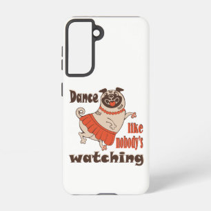 Coque Samsung Galaxy Danse comme personne ne regarde poule Carlin chien