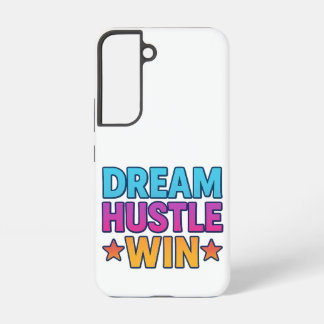 Coque Samsung Galaxy Dream Hustle Win - Coque Galaxy S22