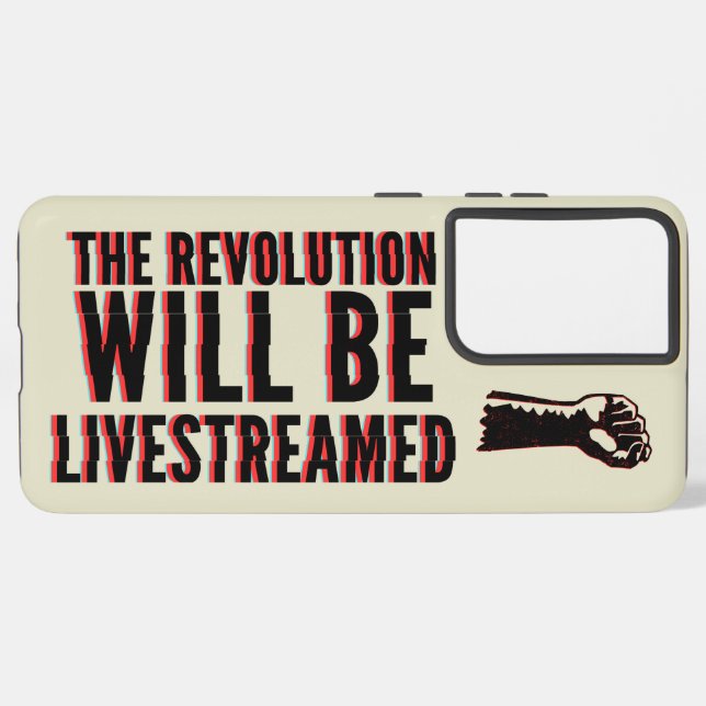 Coque Samsung Galaxy La révolution sera livestreamed (Côté gauche)