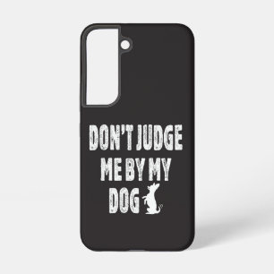 Coque Samsung Galaxy Ne me jugez pas par mon chien