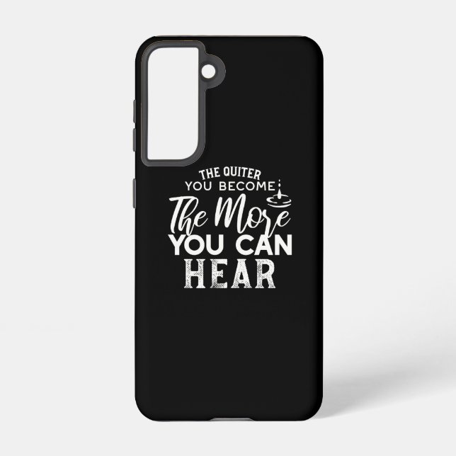 Coque Samsung Galaxy Plus Vous Devenez Calme, Plus Vous Pouvez Entendre (Verso)