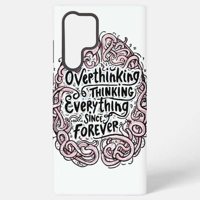 Coque Samsung Galaxy Relatable "Overthinking Everything" Quote (Verso)