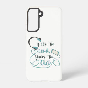 Coque Samsung Galaxy Si c'est trop bruyant, vous êtes trop vieux musiqu