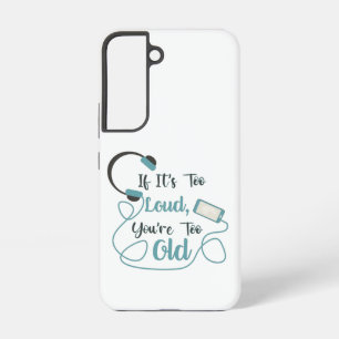 Coque Samsung Galaxy Si c'est trop bruyant, vous êtes trop vieux musiqu