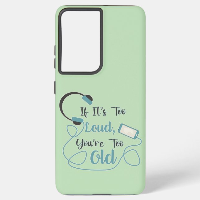 Coque Samsung Galaxy Si c'est trop bruyant, vous êtes trop vieux musiqu (Verso)