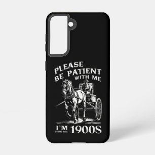 Coque Samsung Galaxy Soyez patient avec moi, je suis d'époque 1900 vint