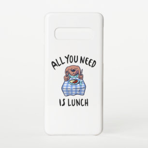 Coque Samsung Galaxy S10 Tout ce dont tu as besoin, c'est de déjeuner
