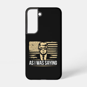 Coque Samsung Galaxy Trump Comme Je L'Ai Dit Son Discours Vote Électora