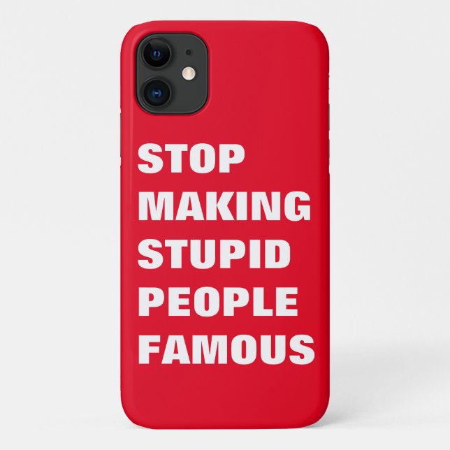Coques Case-Mate iPhone Arrêtez de rendre les gens stupides célèbres coule (Dos)