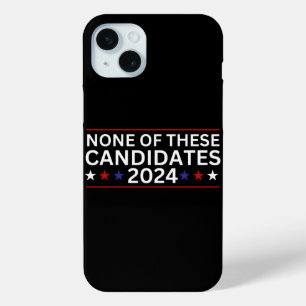 Coque iPhone 15 Mini Aucun de ces candidats 2024 drôle humo sarcastique