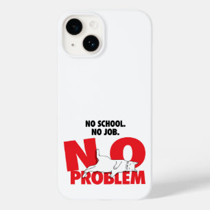 Coque Pour iPhone 14 Aucune école. Pas de travail. Pas de problème . Ca