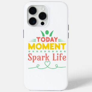 Coque iPhone 15 Pro Max Aujourd'hui Moment, la vie étincelante