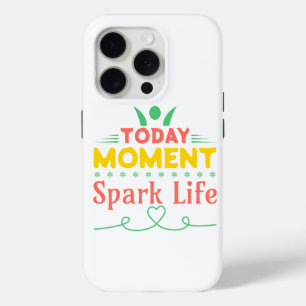 Coque iPhone 15 Pro Aujourd'hui Moment, la vie étincelante