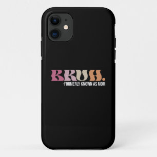 Case-Mate iPhone Case Bruh Anciennement Connu Sous Le Nom De Maman Drôle