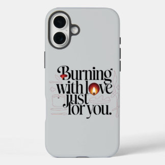 Coques iPhone 16 Plus Brûler avec l'amour juste pour vous - Élégante bou