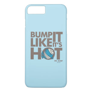 Coque iPhone 7 Plus Bump It Like It's Hot Version 2