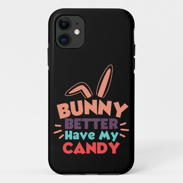 Coques Case-Mate iPhone Bunny ferait mieux d'avoir mon bonbon (Dos)