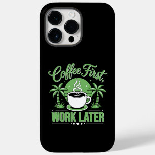 Coque Pour Pour iPhone 14 Pro Max Café d'abord, travail ensuite. Propulsé par les vi