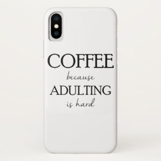 Etui iPhone Case-Mate Café puisqu'Adulting est cas dur