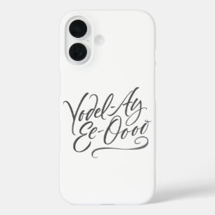 Coque Pour iPhone 16 Calligraphie de Yodeling "Yodel-Ay-Ee-Oooo"