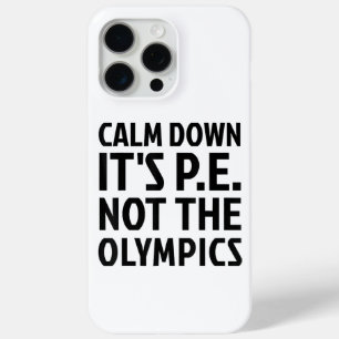 Coque iPhone 15 Pro Max Calm Down It's PE Not The Olympics Physique Educat