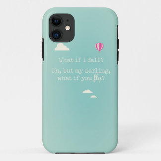 Coque iPhone 11 "Ce qui si je tombe ? mais mon chouchou, ce qui si