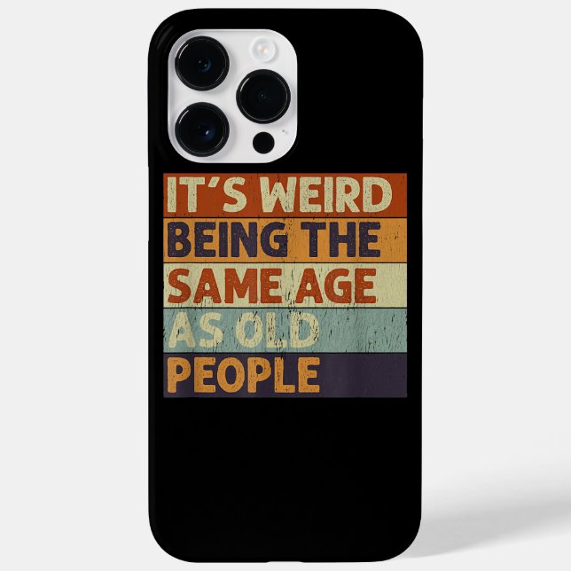 Coques Case-Mate iPhone C'est bizarre d'avoir le même âge que les personne (Verso)