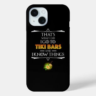 Coque Pour iPhone 15 C'est ce que je fais - Je vais dans les bars Tiki