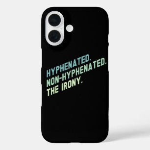 Coque Pour iPhone 16 Citation drôle avec trait d'union sans trait d'uni
