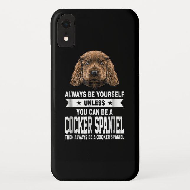 Coques Case-Mate iPhone Cocker Gift | Vous Pouvez Être Un Cocker Spaniel (Dos)