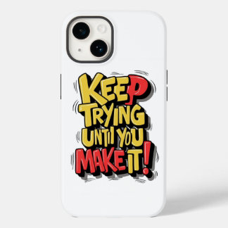 Coque Pour iPhone 14 Continuez jusqu'à ce que vous fassiez de l'étui de