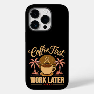 Coque Pour iPhone 14 Pro D'abord le café, ensuite le travail. Propulsé par 
