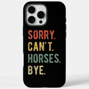 Coques iPhone 16 Pro Max Désolé, pas d'adieu aux chevaux II
