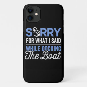 Case-Mate iPhone Case Désolé pour ce que j'ai dit en amarrant le bateau
