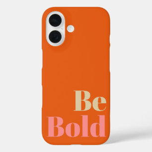 Coque Pour iPhone 16 Dire Motivant Être Audacieux en Rose et Orange