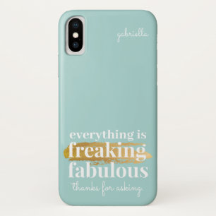 Case-Mate iPhone Case Drôle Tout est fabuleux Dire Sarcastique Amusant