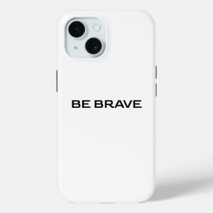 COQUE POUR iPhone 15 ÊTRE COURAGEUX
