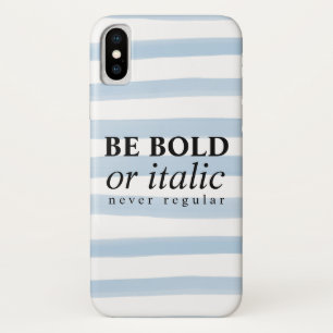 Coque iPhone X Être Gras Ou Italique, Jamais Régulier