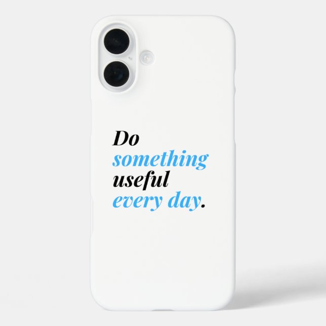 Coques Case-Mate iPhone Faites quelque chose d'utile chaque jour. (Verso)